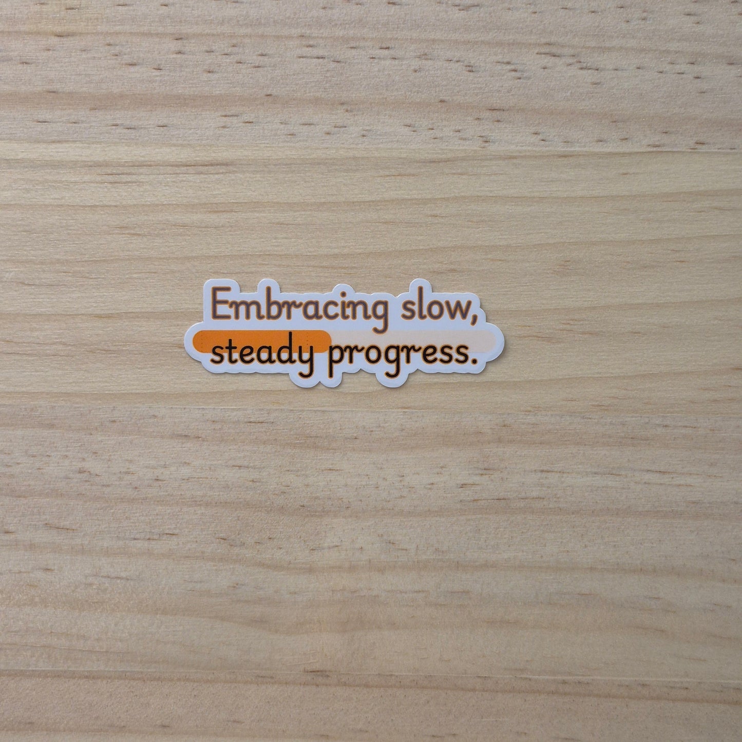 Slow Steady Progress Sticker