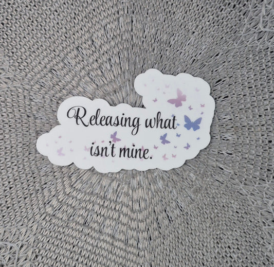 Release What’s Mine Sticker