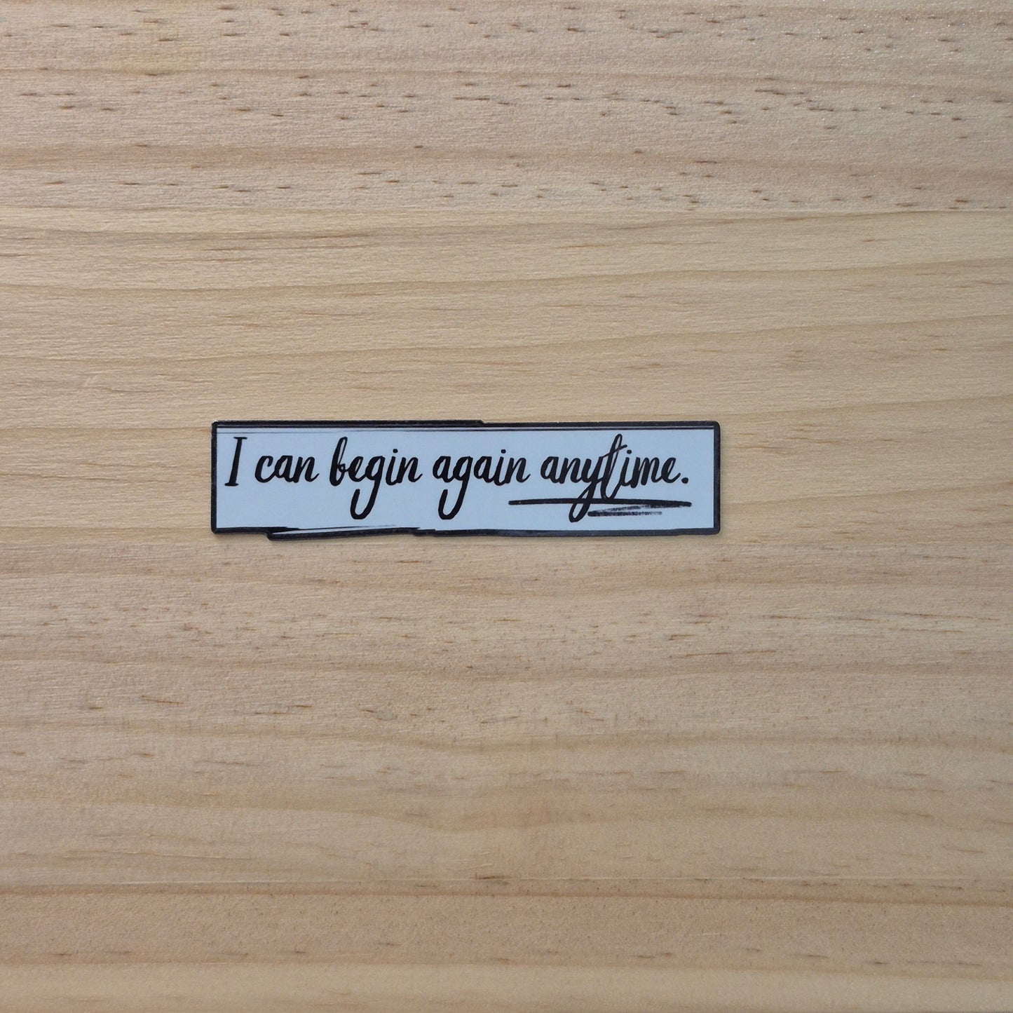 Begin Again Anytime Sticker