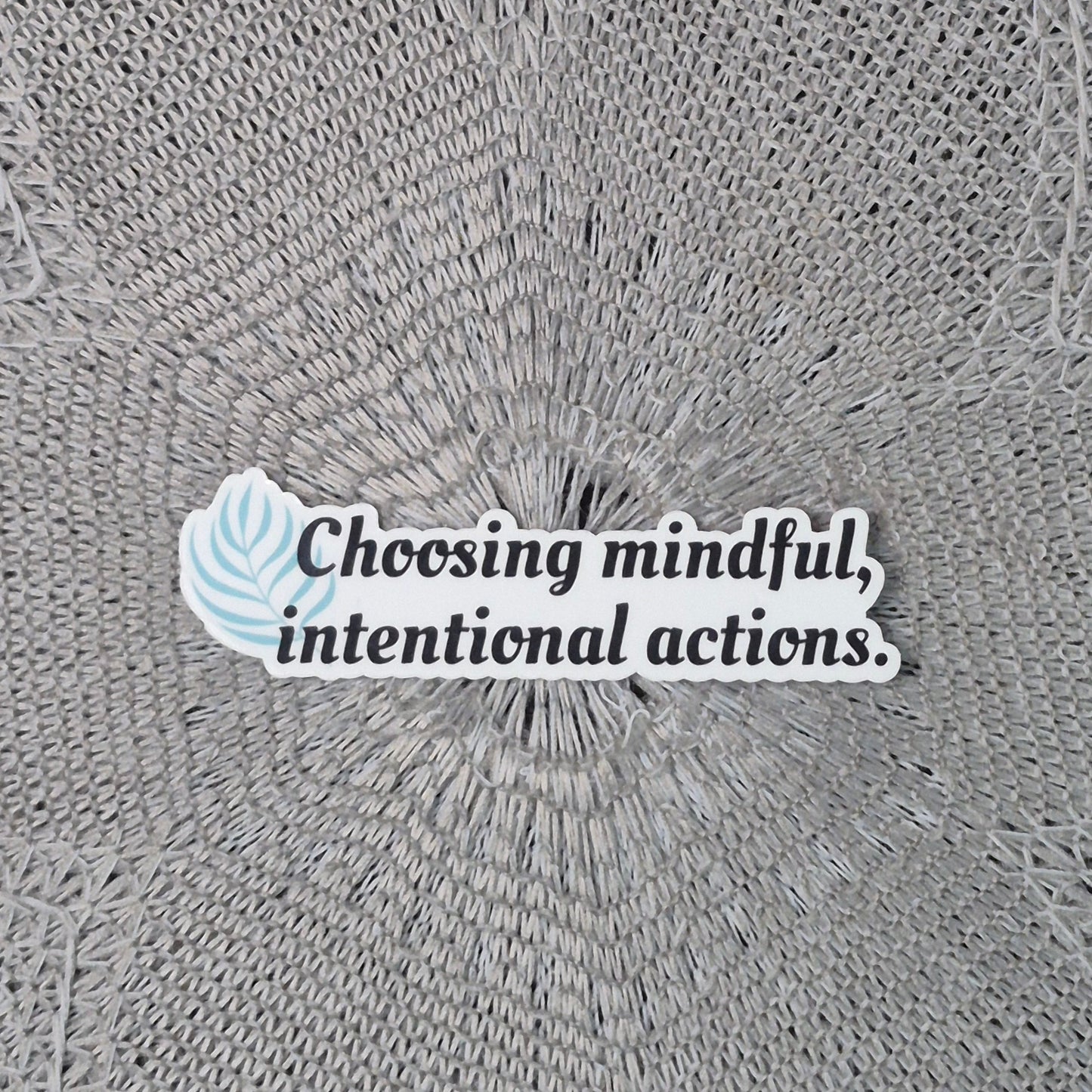 Mindful Intentional Actions Sticker