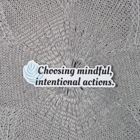 Mindful Intentional Actions Sticker