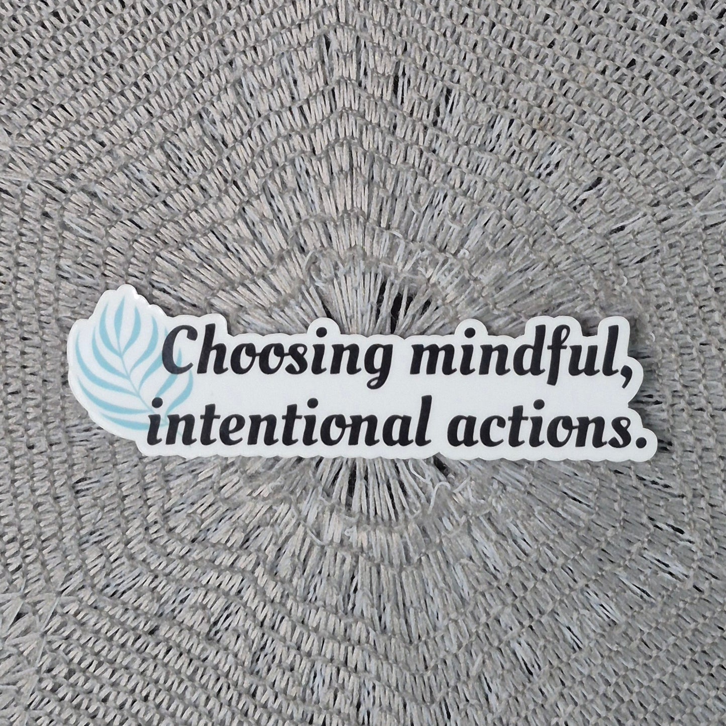 Mindful Intentional Actions Sticker