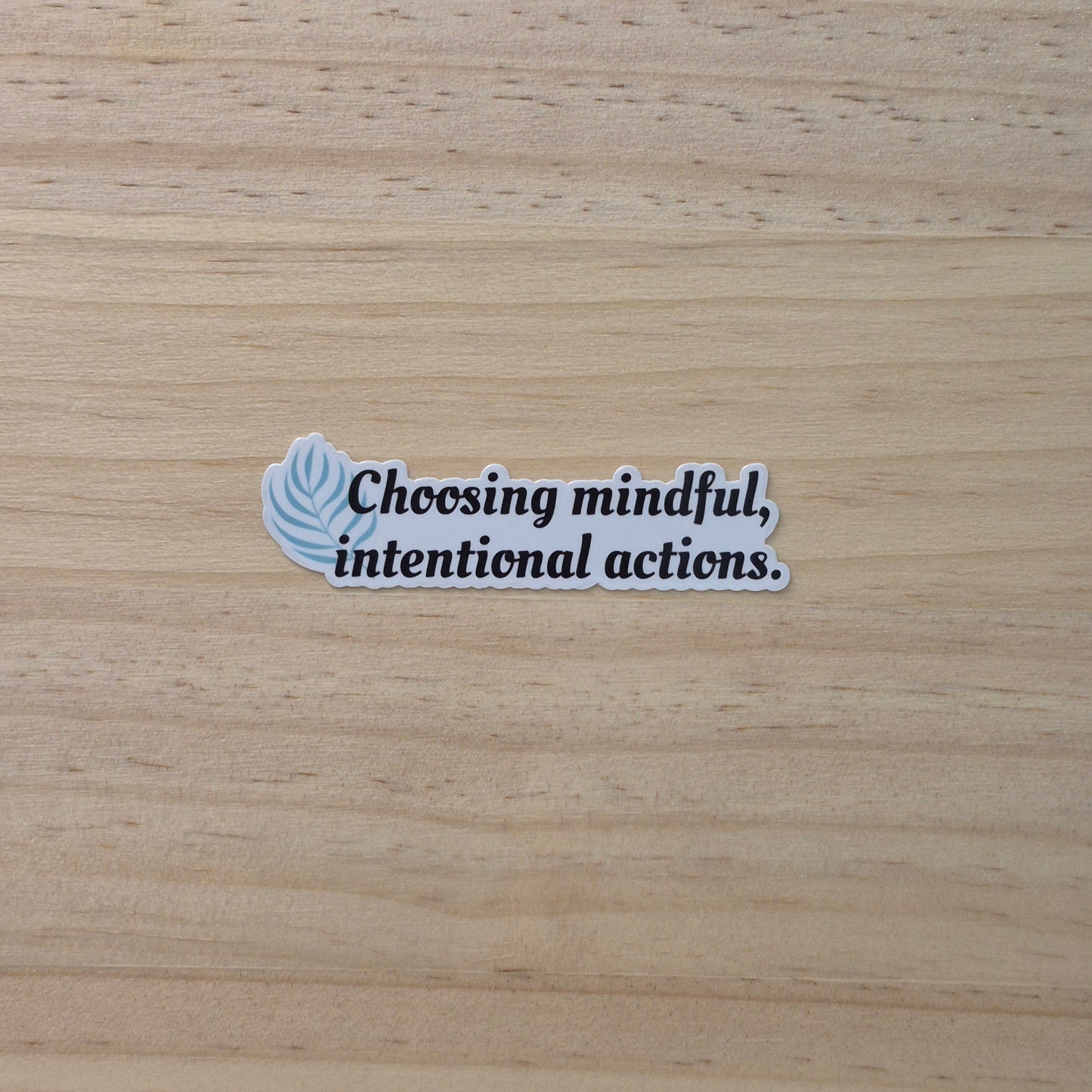 Mindful Intentional Actions Sticker