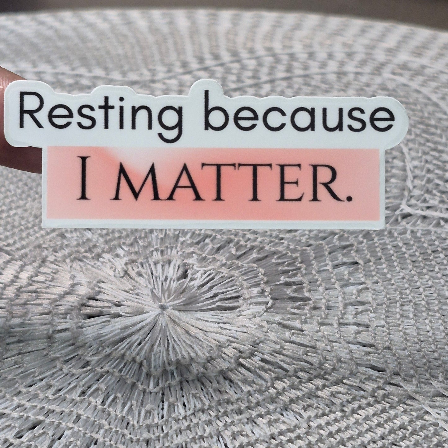 Rest Because I Matter Sticker