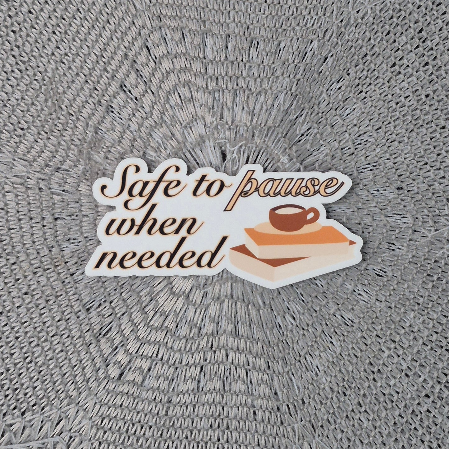 Safe to Pause Sticker