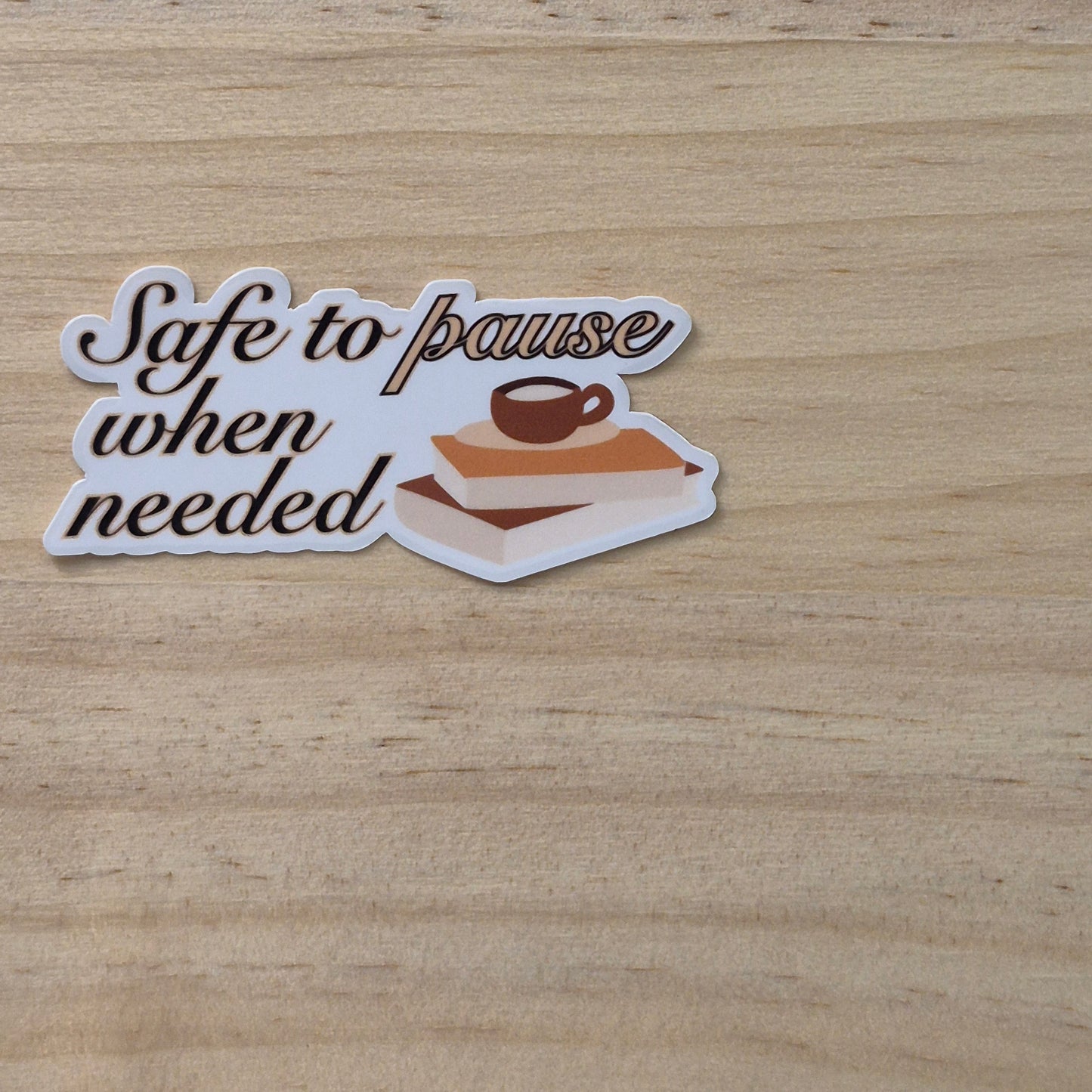 Safe to Pause Sticker