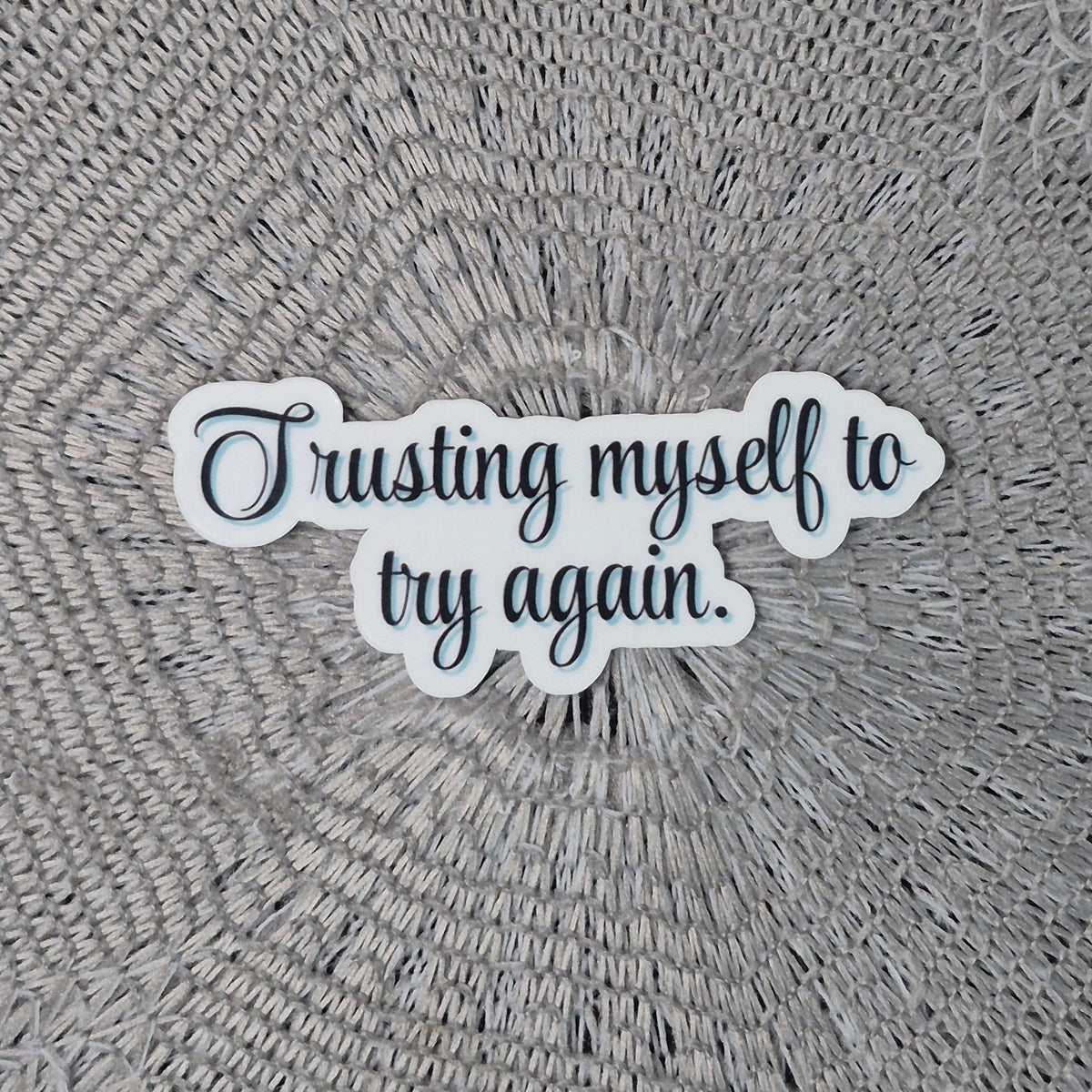 Trust Try Again Sticker