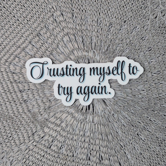 Trust Try Again Sticker