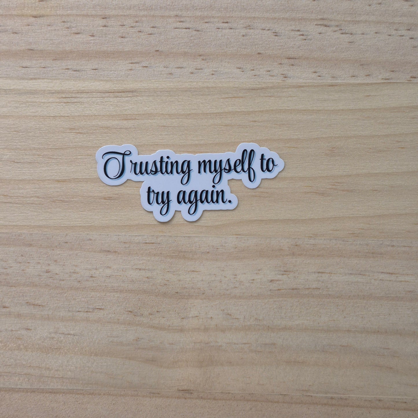 Trust Try Again Sticker